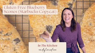 Gluten-Free Blueberry Scones | In the Kitchen with The Defined Dish