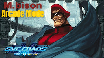 M.BISON Arcade Mode - SNK vs. Capcom: SVC Chaos
