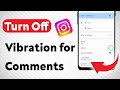 How To Turn Off Vibration for Comments on Instagram (Updated) - YouTube How To Turn Off Vibration for Comments on Instagram (Updated) - YouTube