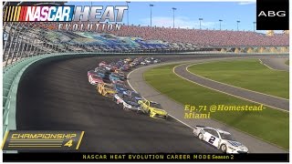 NASCAR Heat Evolution Career Mode Ep.71 @Homestead-Miami Series Finale