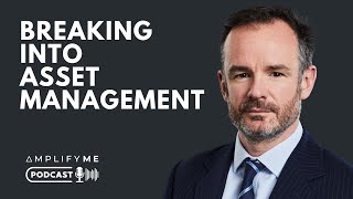Breaking Into Asset Management Advice From A Boutique Ceo