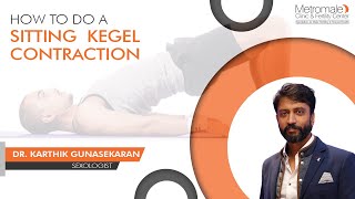 How to do a sitting Kegel Contraction | Exercises for Premature ejaculation | Metromale Clinic