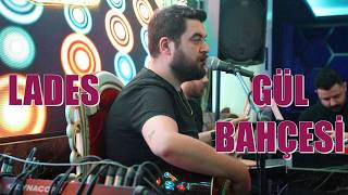 Ömer Faruk Yıldız - Lades & Gül Bahçesi