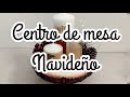 Centro de mesa navideño