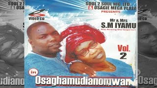 Osaghamudianomwan Vol.2. by S M Iyamu - Latest Benin Christian Music