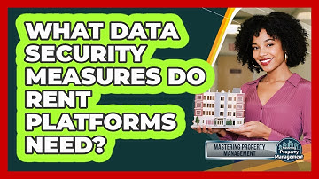 What Data Security Measures Do Rent Platforms Need?