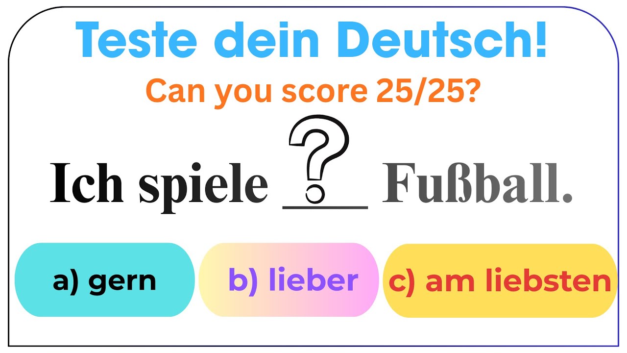 Test Your German: Gern / Lieber / Am liebsten