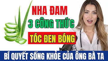 Nha Đam Trị Tóc Bạc Sớm – 3 Công Thức Giúp Tóc Đen Óng Chỉ Sau 7 Ngày, An Toàn Không Hóa Chất!