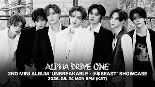 ALPHA DRIVE ONE 2ND MINI ALBUM 'UNBREAKABLE : 少年BEAST' SHOWCASE