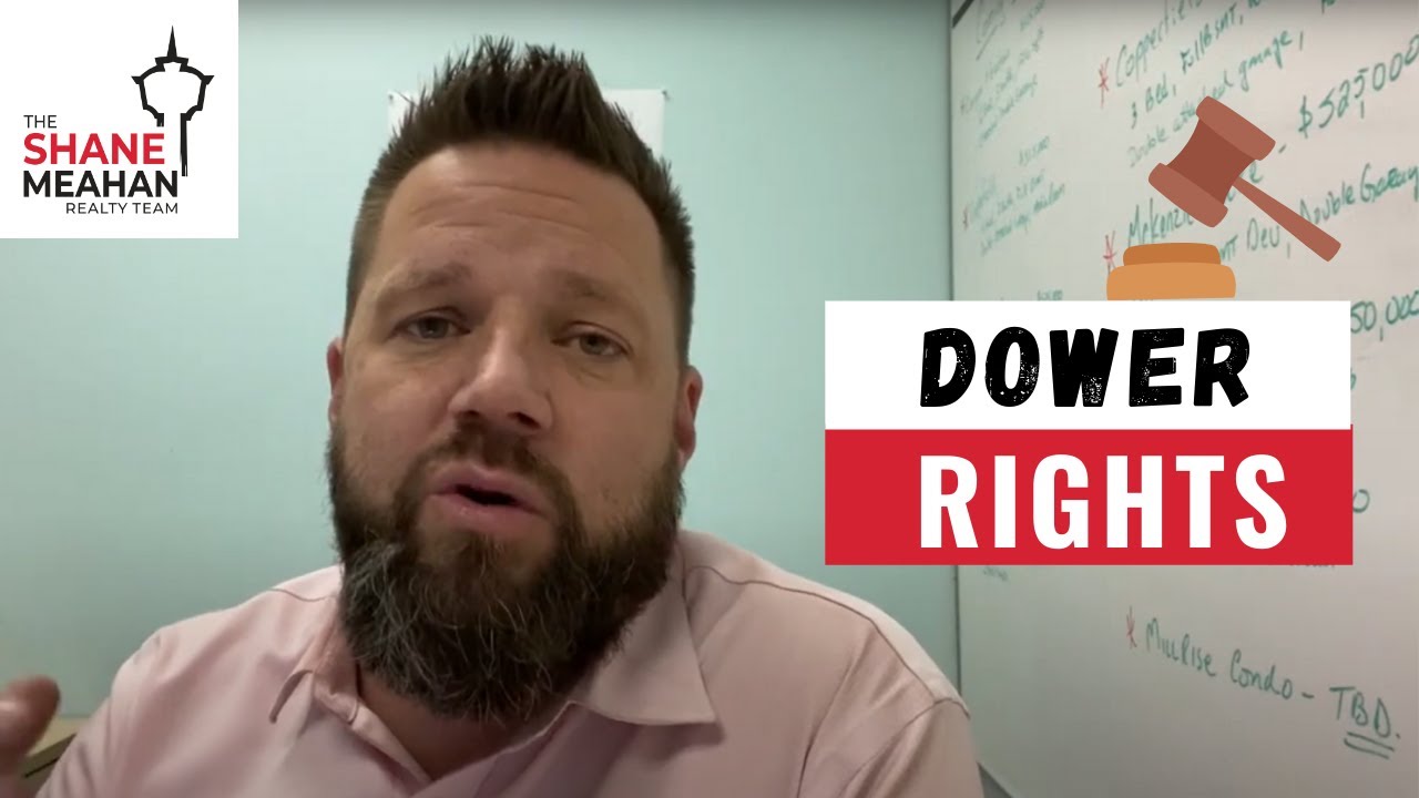 Dower Rights The Shane Meahan Realty Team YouTube