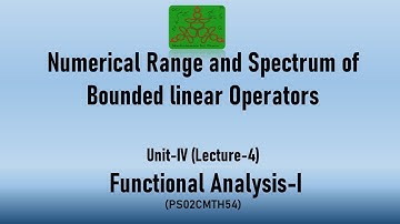 Numerical range and Spectrum of Bounded Operators | Functional Analysis | M.Sc. (Mathematics)