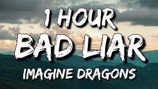 Imagine Dragons - Bad Liar (Lyrics) 🎵1 Hour