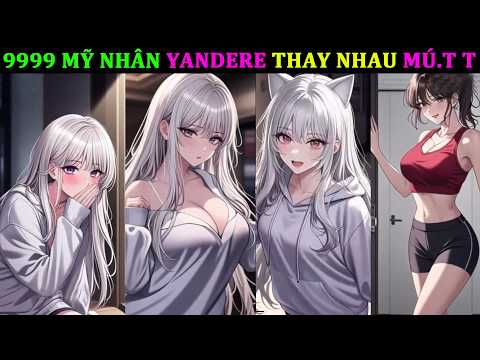 BỊ DÀN MỸ NHÂN YANDERE THU PHỤC