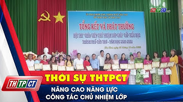 Nâng cao năng lực công tác chủ nhiệm lớp| Cần Thơ TV