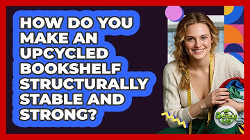 How Do You Make An Upcycled Bookshelf Structurally Stable And Strong? - The Upcycle Lab