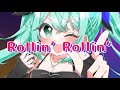 【初音ミク】Rollin’ Rollin’【オリジナル曲】