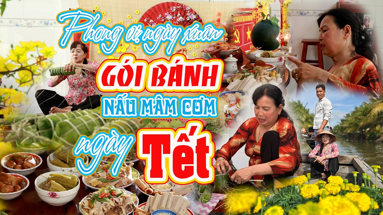PHONG VỊ NGÀY XUÂN - ĐI CHỢ NGÀY CUỐI NĂM, GÓI BÁNH TÉT, NẤU MÂM CƠM RƯỚC ÔNG/BÀ | Miền Tây Phố