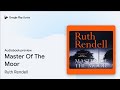 Master of the Moor by Ruth Rendell – Engaging Audiobook Preview 🎧