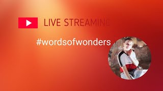 LIVE STREAMING #wordsofwonders