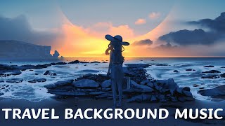 Travel Background Music | No Copyright
