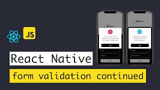 Building a React Native app - #8 props & components continued and form validation