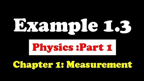 Example No. 1.3 || Physics Part 1 || Measurements