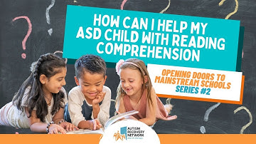 Ways to help my ASD child with reading comprehension - Opening Doors to Mainstream Schools #2