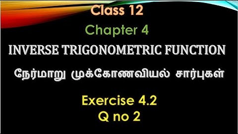class 12 / chapter 4 / INVERSE TRIGONOMETRIC FUNCTION / exercise 4.2 Q no 2