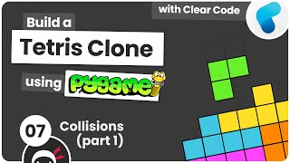 Build Tetris with Pygame #7 - Collisions (part 1)