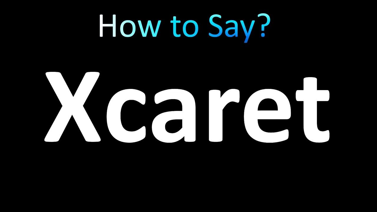 How to Pronounce Xcaret YouTube