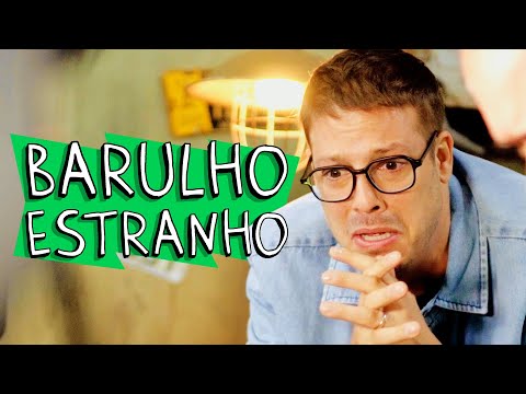 BARULHO ESTRANHO