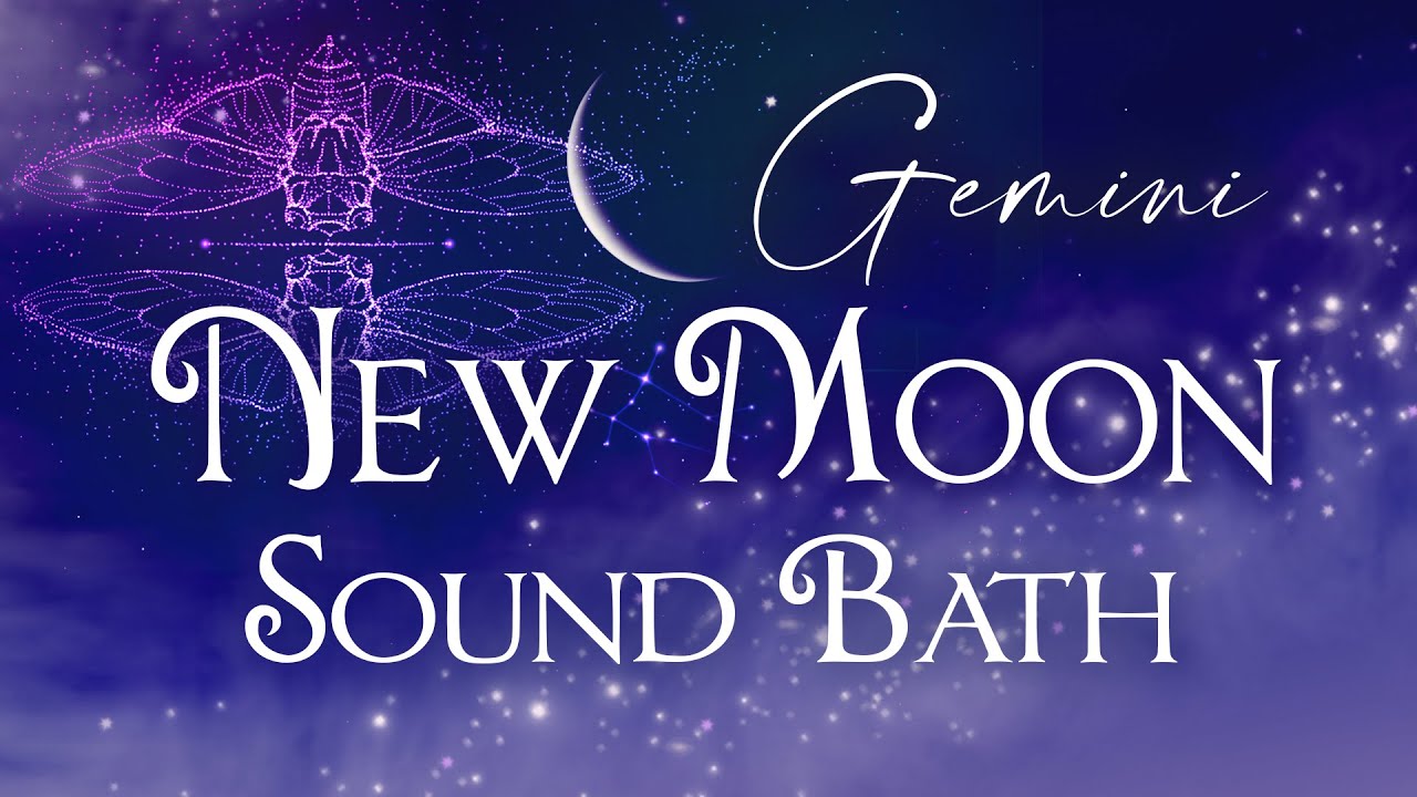New Moon in Gemini Sound Bath & Astrology Meditation Sacred Ceremony ...