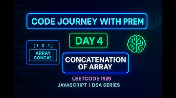 Day 4 | Concatenation of Array - LeetCode 1929 | DSA Series | Code Journey with Prem