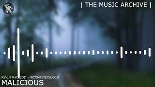 Kevin Macleod ~ Malicious  [ The Music Archive ]