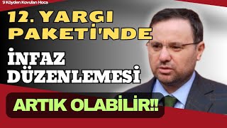 12. Yargi Paketi̇nde İnfaz Düzenlemesi̇ Olabi̇li̇r Üzenlemesi