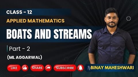 Boats and Streams|Class 12 Applied Maths|CBSE