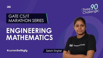 GATE CS/IT Marathon Series | Engineering Mathematics | GATE 2024 | GeeksforGeeks