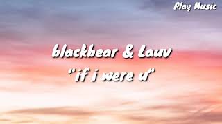 Blackbear & Lauv - If I Were You (Lyrics) ft.Lauv