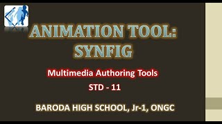 Multimedia Authoring tools and Synfig Studio - STD 11