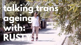 Talking Trans Ageing with Rusty