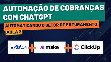 AUTOMAÇÃO COMPLETA de Cobrança: Do ClickUp ao Boleto Automático | Clickup + Make  + ChatGPT + Asaas