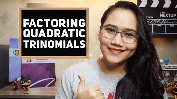 Factoring Quadratic Trinomials - Algebra | CSE and UPCAT Review