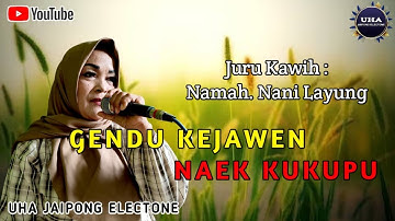 Gendu Kejawen Naek Kukupu Mamah Nani Layung ||Uha Jaipong Electone