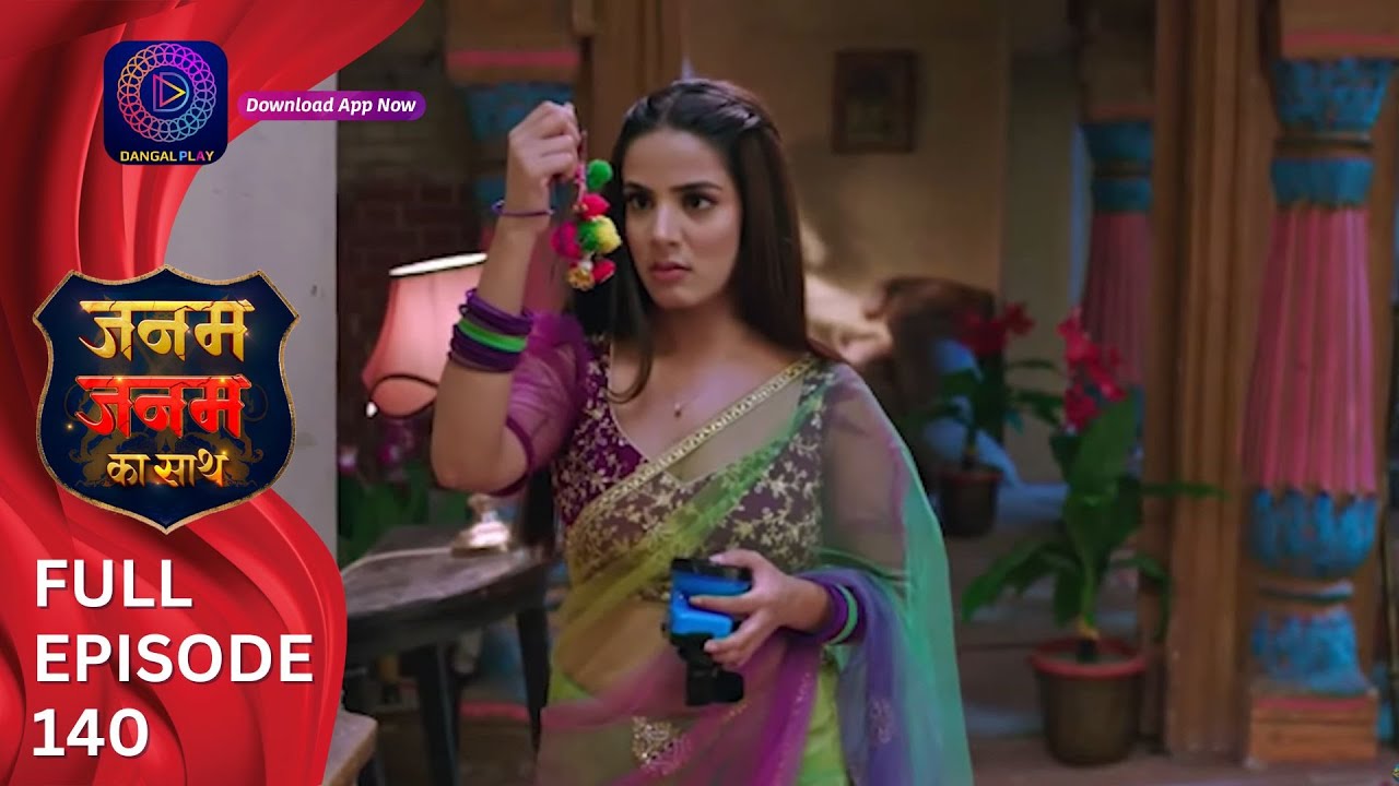 Janam Janam ka sath | Full Episode 140 जनम जनम का साथ | Dangal 2