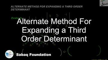 Alternate Method For Expanding a Third Order Determinant, Math Lecture | Sabaq.pk