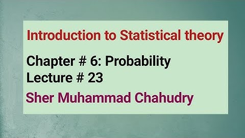 Introduction to Statistical theory| Chapter no 6: Probability| Sher Muhammad Chahudry