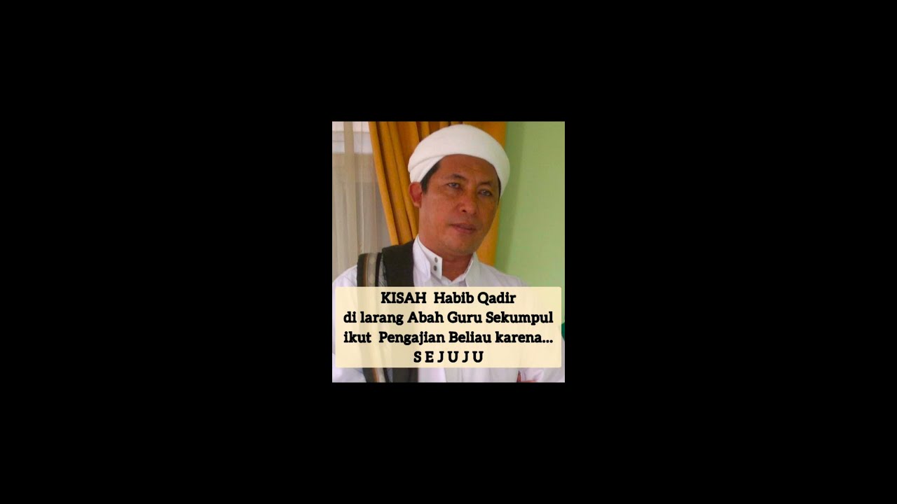Kisah Al Habib Qadri Al Aydrus di tangati / dilarang Abah Guru Sekumpul ikut Pengajian beliau lagi