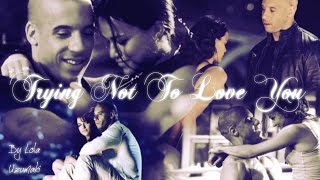 ♡ Dom & Letty / Trying Not To Love You ♡ Resimi