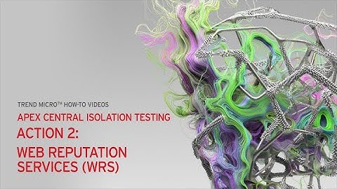 Apex Central Isolation Testing - Action 2: Web Reputation Services (WRS)