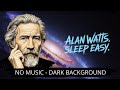 Sleep Well with Alan Watts: Enlightenment While You Sleep - Black Screen Lecture - No music